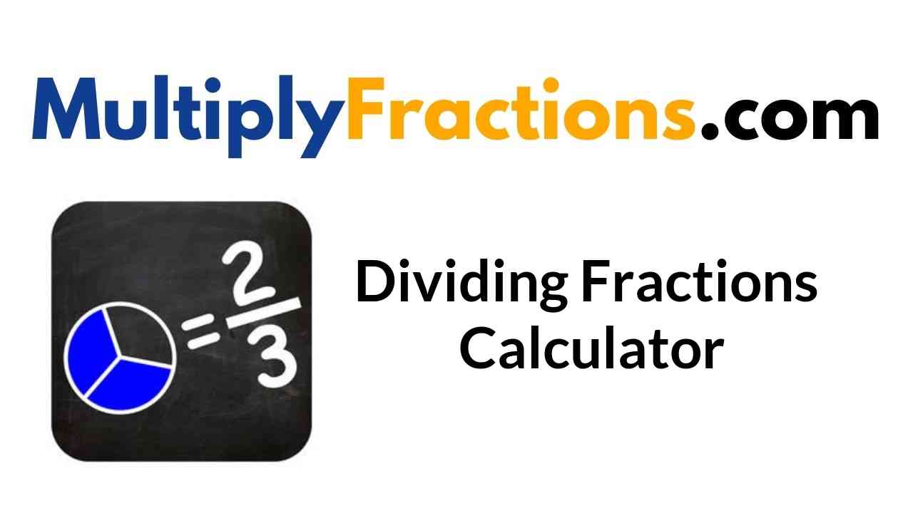 Dividing Fractions Calculator