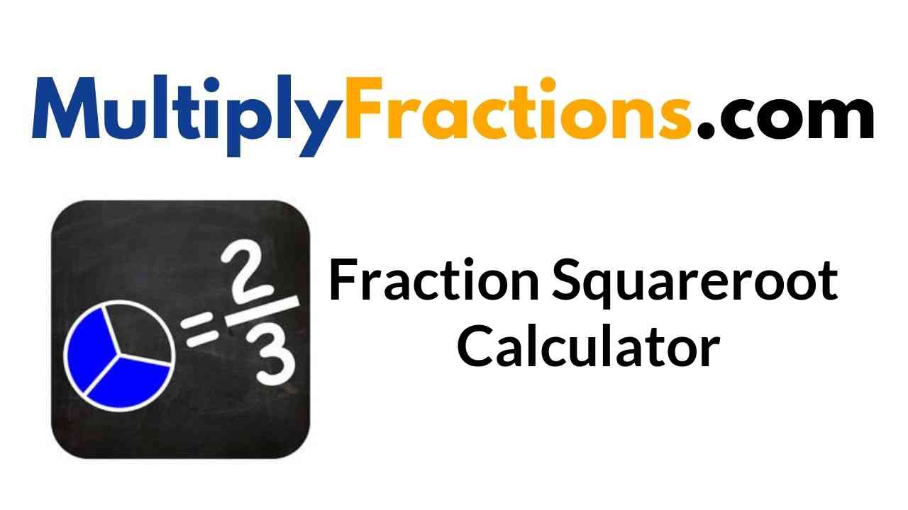 Fraction Squareroot Calculator
