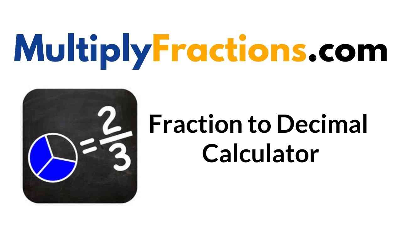 Converting Fraction to Decimals Calculator