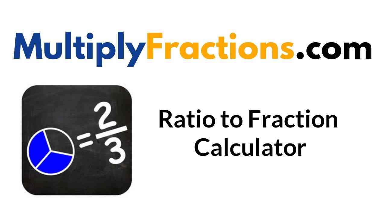 Converting Ratio to Fraction Calculator