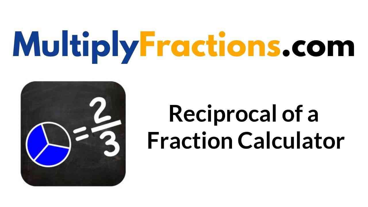 reciprocal-of-a-fraction-calculator